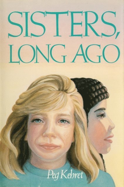 Peg Kehret - Sisters, Long Ago, E-bok