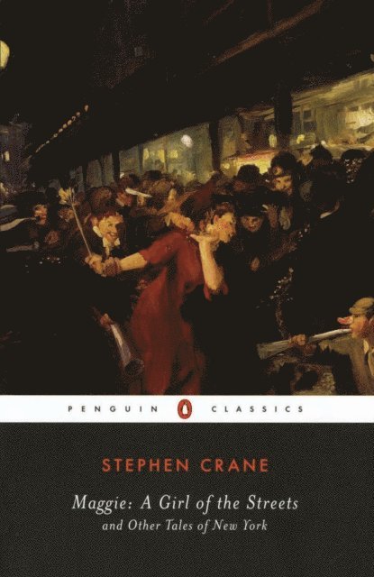 Stephen Crane - Maggie: A Girl of the Streets, E-bok