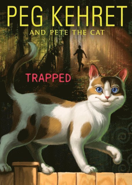 Pete the Cat, Peg Kehret - Trapped!, E-bok