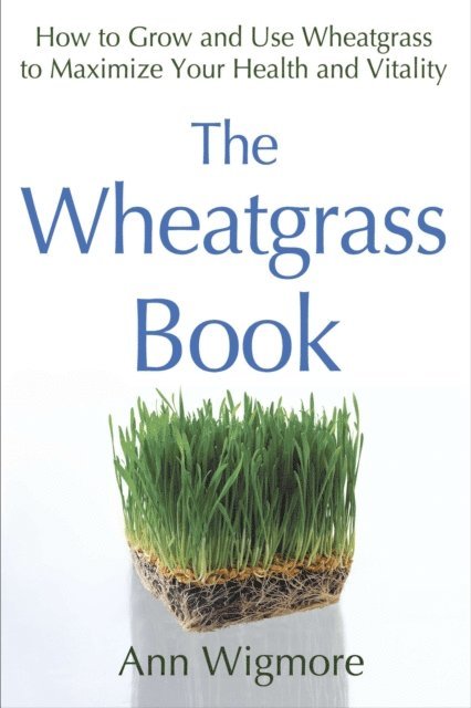Ann Wigmore - Wheatgrass Book, E-bok
