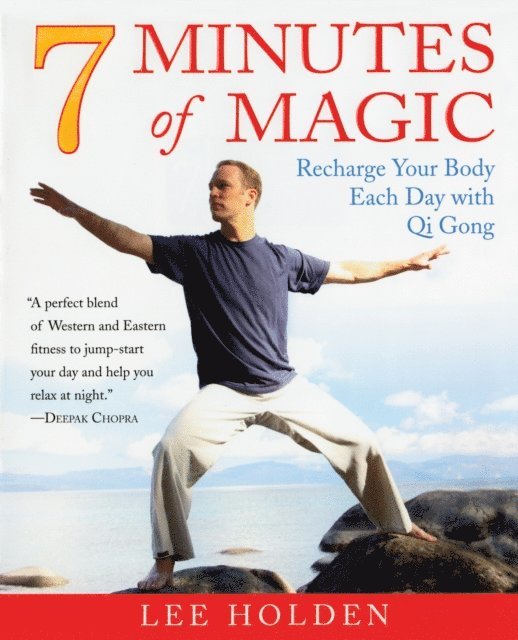 Lee Holden - 7 Minutes of Magic, E-bok