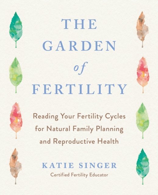 Katie Singer - Garden of Fertility, E-bok