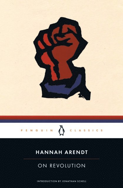 Hannah Arendt - On Revolution, E-bok