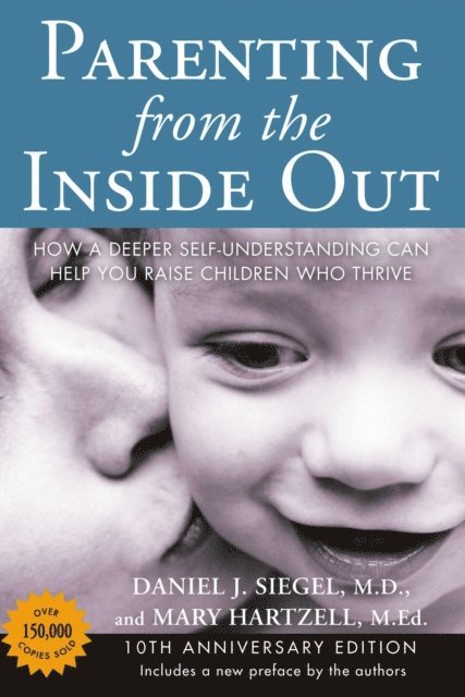 Mary Hartzell, MD Daniel J. Siegel - Parenting from the Inside Out, E-bok
