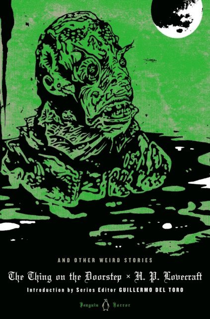 H. P. Lovecraft, Guillermo del Toro - Thing on the Doorstep and Other Weird Stories, E-bok