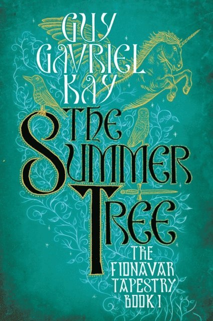 Guy Gavriel Kay - Summer Tree, E-bok