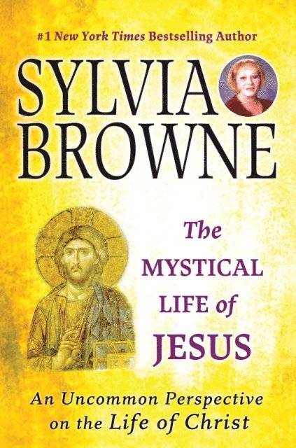 Sylvia Browne - Mystical Life of Jesus, E-bok