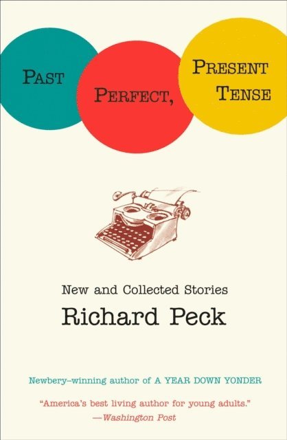 Richard Peck - Past Perfect, Present Tense, E-bok