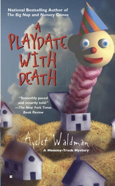 Ayelet Waldman - Playdate With Death, E-bok