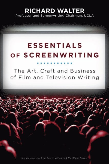 Richard Walter - Essentials of Screenwriting, E-bok