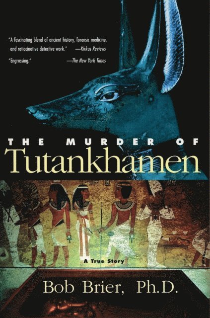 Bob Brier - Murder of Tutankhamen, E-bok