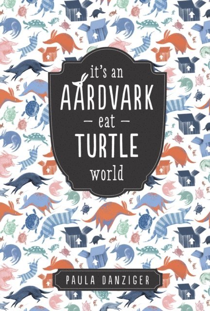 Paula Danziger - It's an Aardvark-Eat-Turtle World, E-bok. Tillgänglighet: Lägg i varukorg