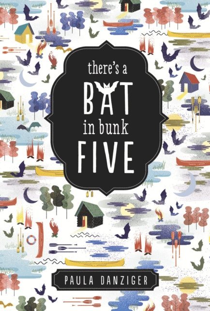 Paula Danziger - There's a Bat in Bunk Five, E-bok