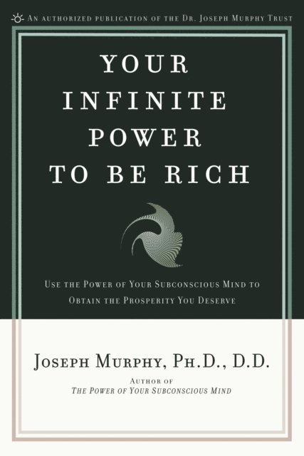Joseph Murphy - Your Infinite Power to Be Rich, E-bok