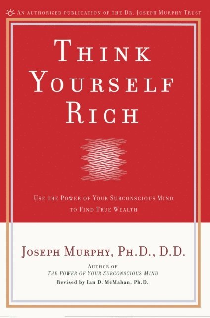 Joseph Murphy - Think Yourself Rich, E-bok