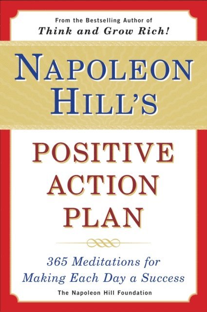 Napoleon Hill - Napoleon Hill's Positive Action Plan, E-bok