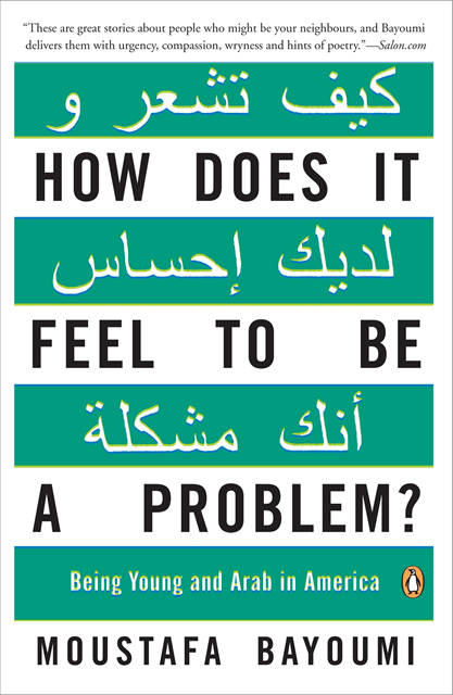 Moustafa Bayoumi - How Does It Feel to Be a Problem?, E-bok