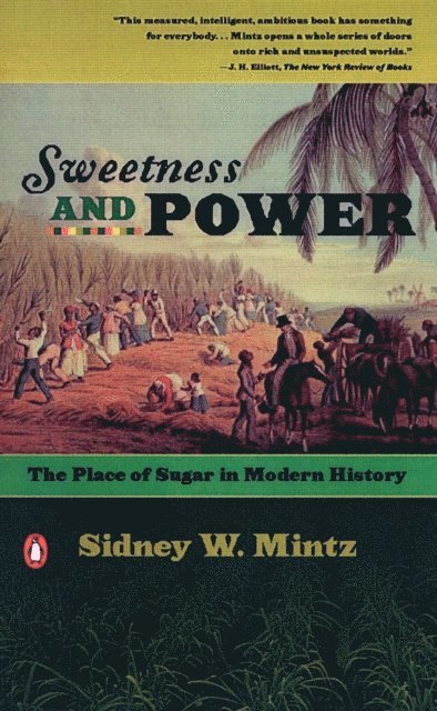 Sidney W. Mintz - Sweetness and Power, E-bok