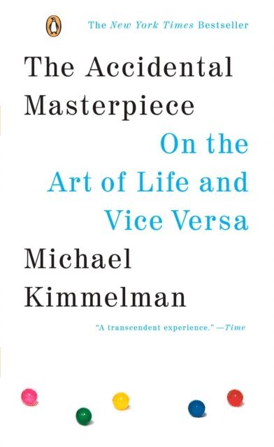 Michael Kimmelman - Accidental Masterpiece, E-bok