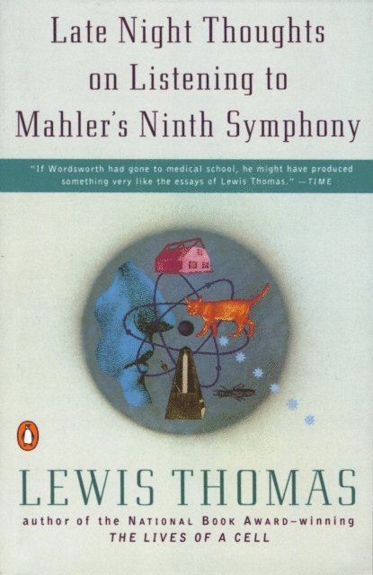 Lewis Thomas - Late Night Thoughts on Listening to Mahler's Ninth Symphony, E-bok