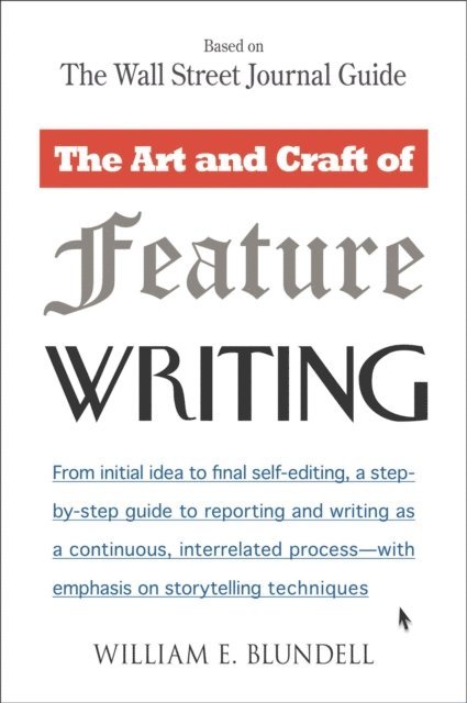 William E. Blundell - Art and Craft of Feature Writing, E-bok