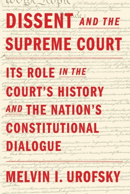 Melvin I. Urofsky - Dissent and the Supreme Court, E-bok