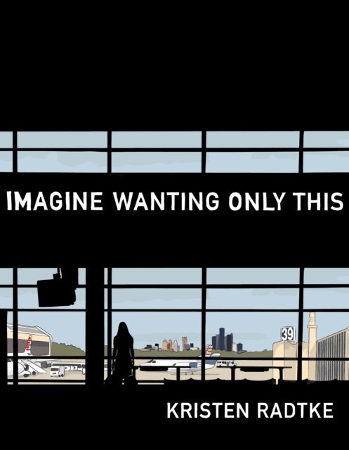 Kristen Radtke - Imagine Wanting Only This, E-bok. Tillgänglighet: Lägg i varukorg