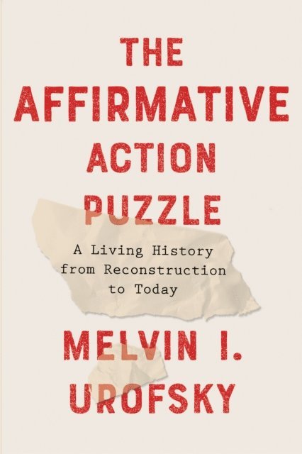Melvin I. Urofsky - Affirmative Action Puzzle, E-bok
