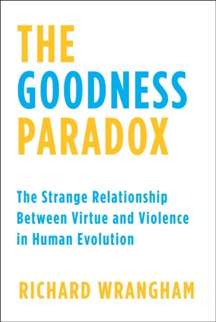 Richard Wrangham - Goodness Paradox, E-bok