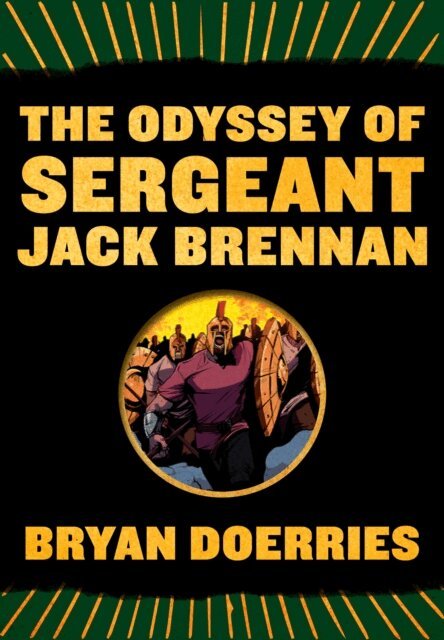Bryan Doerries - Odyssey of Sergeant Jack Brennan, E-bok