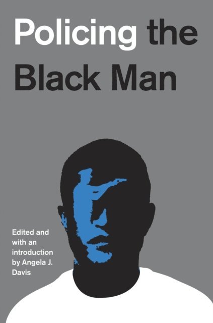 Angela J. Davis - Policing the Black Man, E-bok