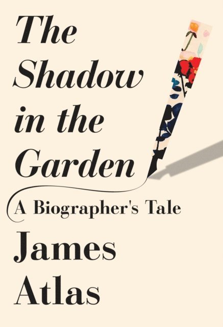James Atlas - Shadow in the Garden, E-bok