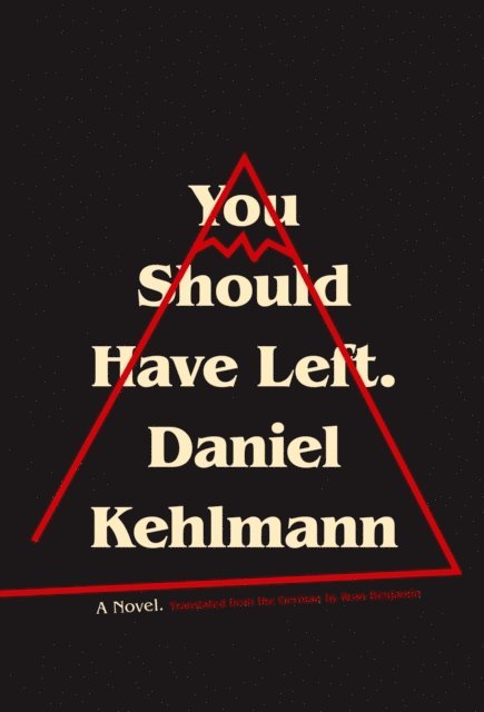 Daniel Kehlmann - You Should Have Left, E-bok