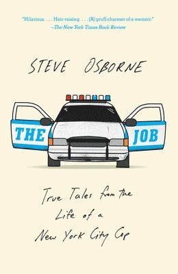 Steve Osborne - The Job: True Tales from the Life of a New York City Cop, Häftad