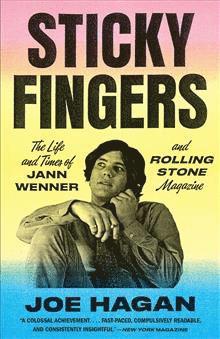 Joe Hagan - Sticky Fingers: The Life and Times of Jann Wenner and Rolling Stone Magazine, Häftad