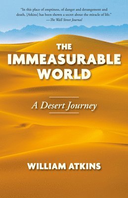 William Atkins - The Immeasurable World: A Desert Journey, Häftad. Tillgänglighet: Lägg i varukorg