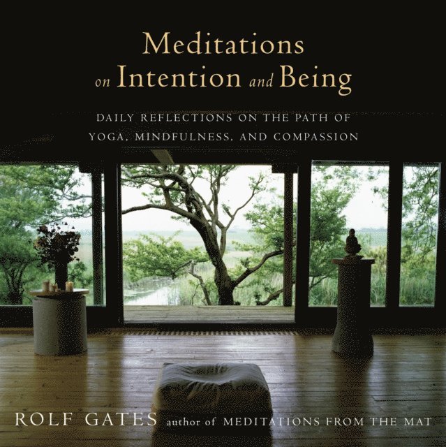 Rolf Gates - Meditations on Intention and Being, E-bok