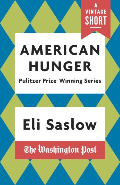 Eli Saslow - American Hunger, E-bok