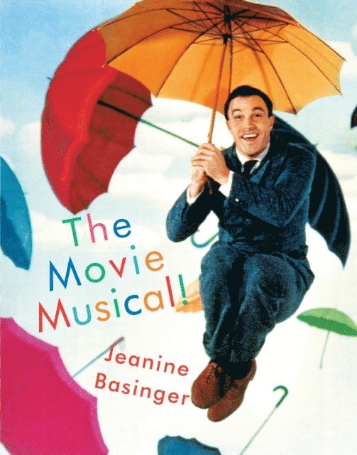 Jeanine Basinger - Movie Musical!, E-bok