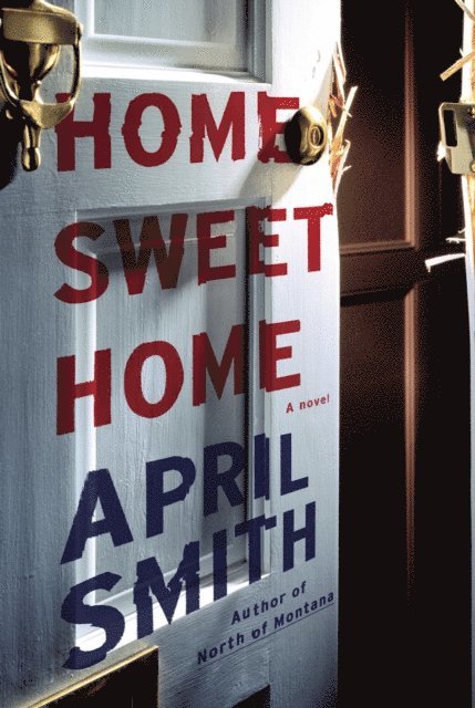April Smith - Home Sweet Home, E-bok