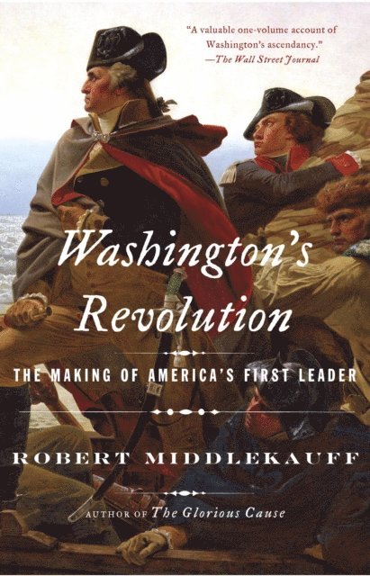 Robert Middlekauff - Washington's Revolution, E-bok