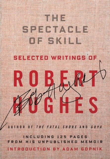 Robert Hughes - Spectacle of Skill, E-bok