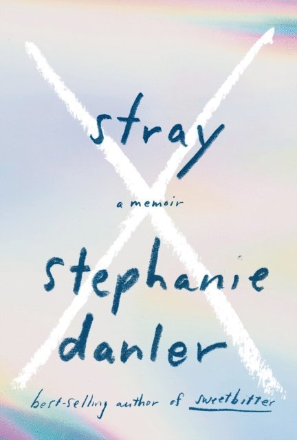 Stephanie Danler - Stray, E-bok
