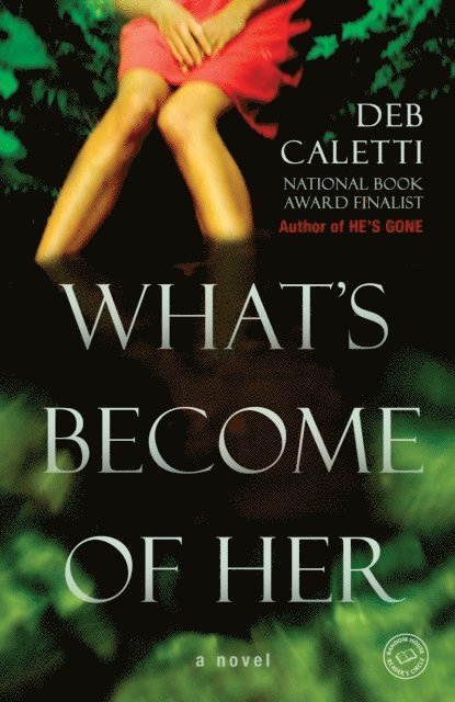 Deb Caletti - What's Become of Her, E-bok
