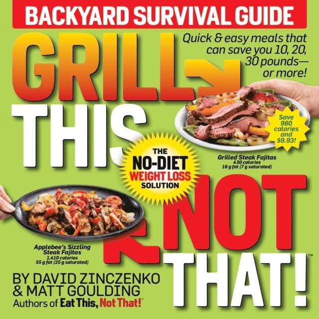 David Zinczenko - Grill This, Not That!: Backyard Survival Guide, E-bok