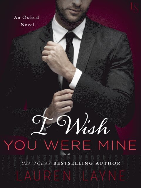 Lauren Layne - I Wish You Were Mine, E-bok
