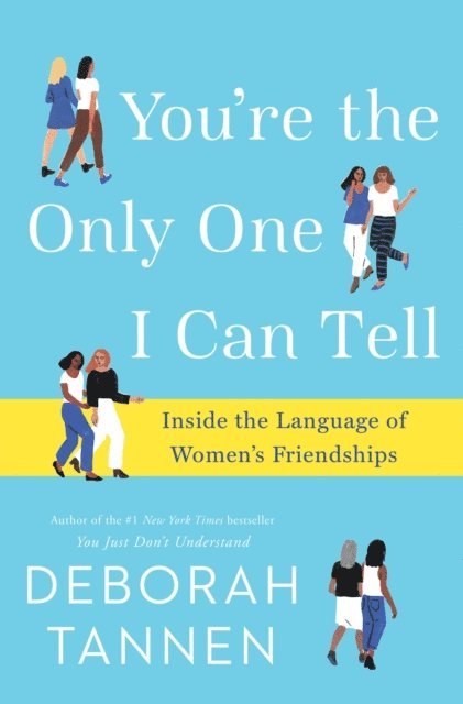 Deborah Tannen - You're the Only One I Can Tell, E-bok