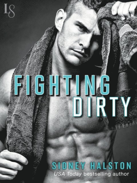 Sidney Halston - Fighting Dirty, E-bok