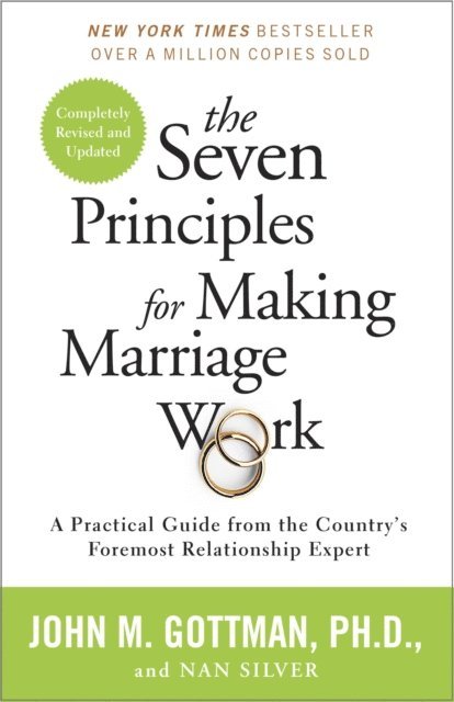 Nan Silver, PhD John Gottman - Seven Principles for Making Marriage Work, E-bok