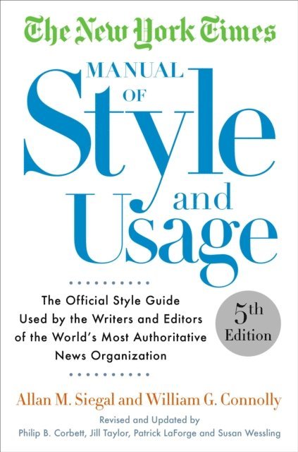 William Connolly, Allan M. Siegal - New York Times Manual of Style and Usage, 5th Edition, E-bok